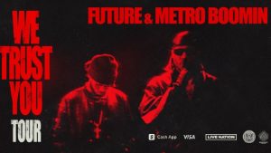 future-and-metro-boomin-announce-we-trust-you-tour