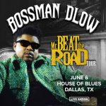 Bossman Dlow – Mr. Beat The Road Tour